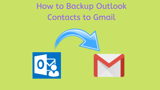 Backup Outlook Contacts to Gmail