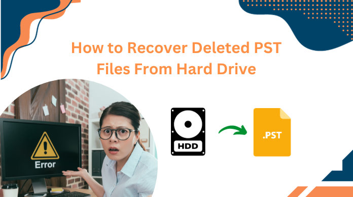 recover deleted PST files from hard drive