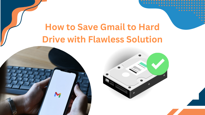save Gmail emails to hard drive