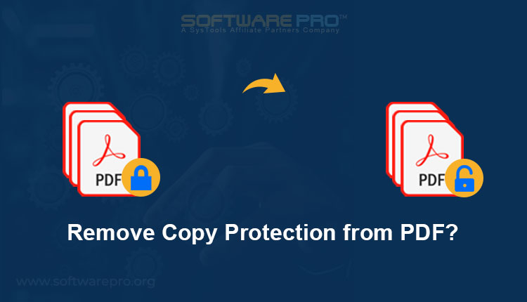 Remove Copy Protection from PDF Using Smart Techniques
