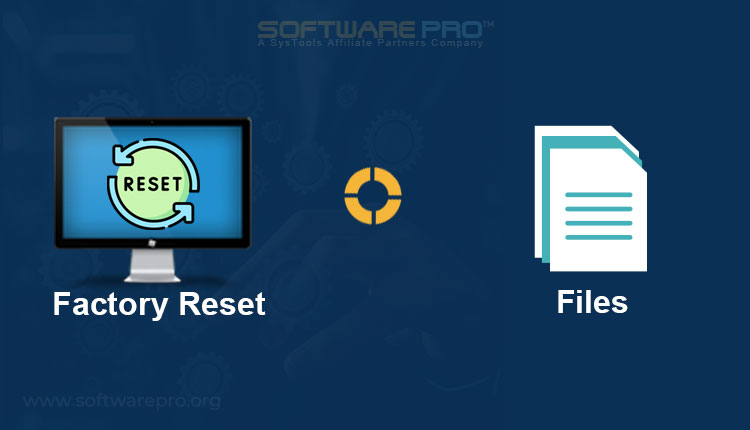 Recover Files After Factory Reset Windows using Stepwise Guide